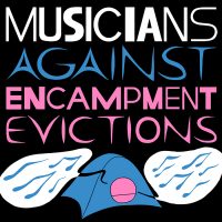 Musicians Against Encampment Evictions