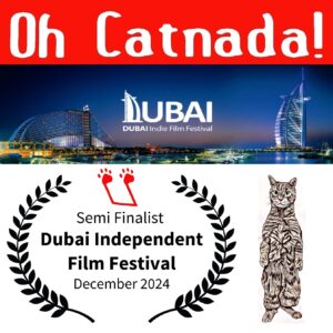 "Oh Catnada!" is a Semi-Finalist at Dubai Independent Film Festival!