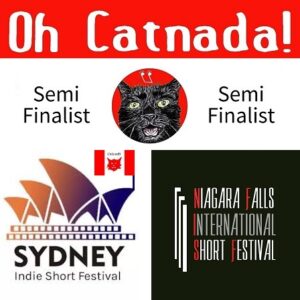 "Oh Catnada!" is a Semi-Finalist at Sydney Indie Short Festival and Niagara Falls International Short Festival!